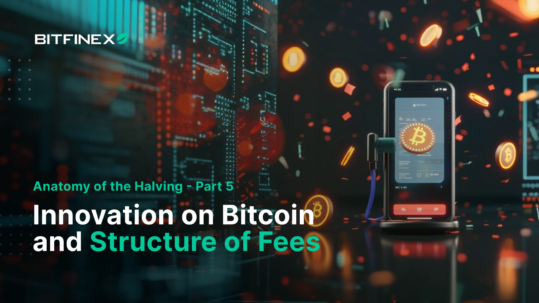 Series: “Bóc tách” mùa Halving – Phần 5: Đổi mới trên Bitcoin và Cấu trúc Phí